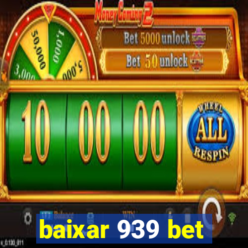 baixar 939 bet